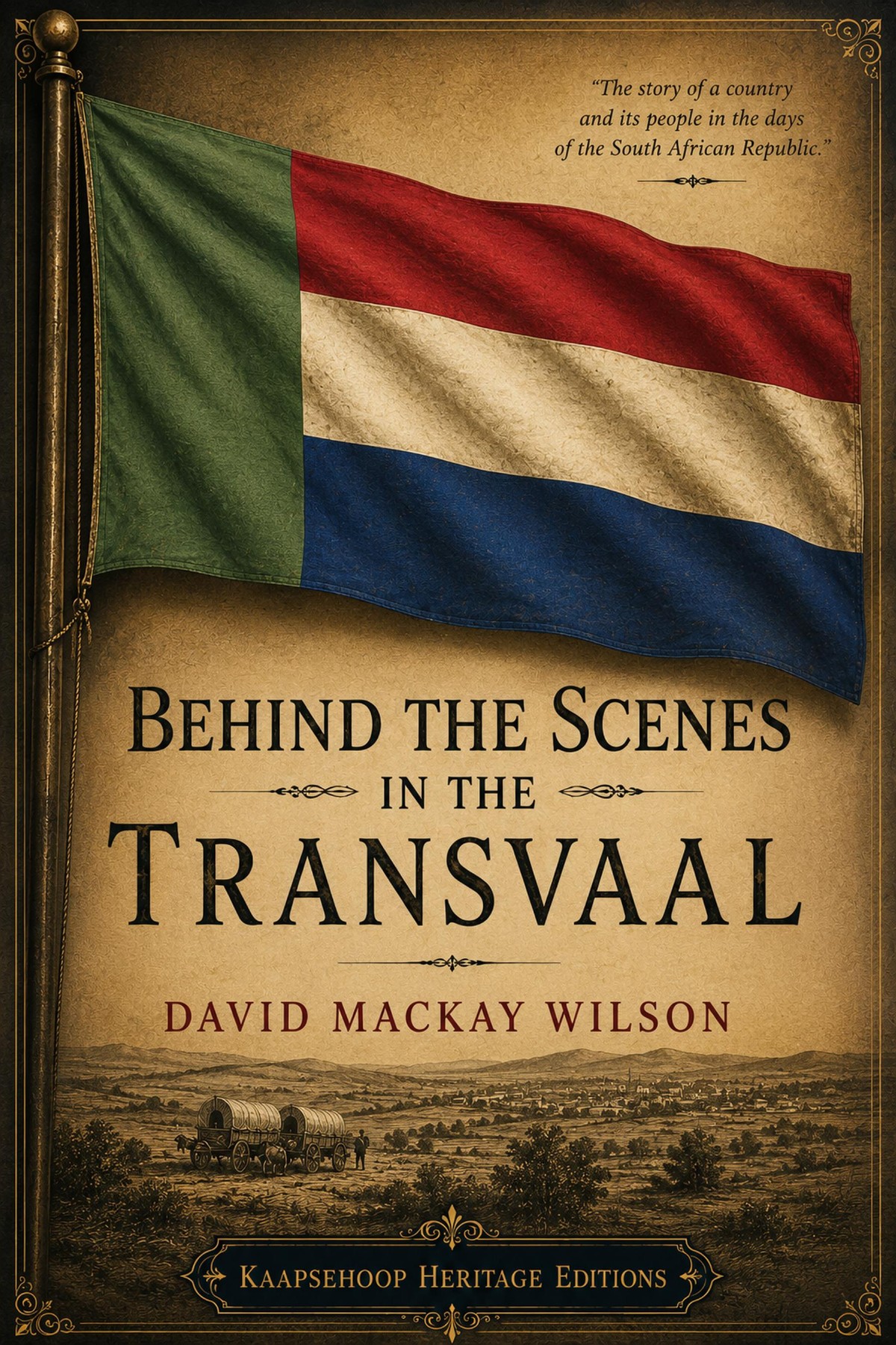 Behind the Scenes in the Transvaal (Annotated Edition)