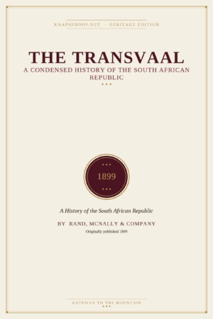 The Transvaal – A Condensed History of the South African Republic (1899 Edition)